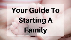 Starting A Family? Your Preparation Guide